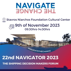 22ο NAVIGATOR 2023 – THE SHIPPING DECISION MAKERS FORUM “Έτοιμο να πλοηγηθεί στην αλλαγή στις 9 Νοεμβρίου”