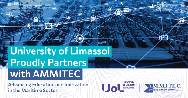 University of Limassol Proudly Partners with AMMITEC Advancing Education and Innovation in the Maritime Sector